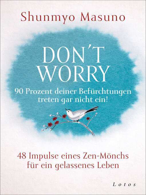 Titeldetails für Don't Worry – 90 Prozent deiner Befürchtungen treten gar nicht ein! nach Shunmyo Masuno - Warteliste